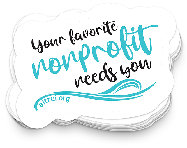 Altrui Consulting your nonprofit needs you sticker.